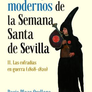 ORIGENES MODERNOS DE LA SEMANA SANTA DE SEVILLA,LOS II