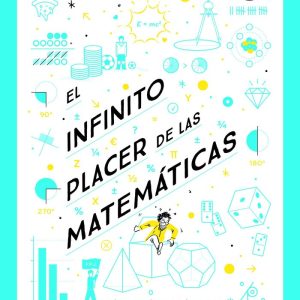 EL INFINITO PLACER DE LAS MATEMATICAS