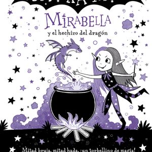 MIRABELLA Y EL HECHIZO DEL DRAGON ISADORA MOON