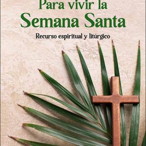 PARA VIVIR LA SEMANA SANTA