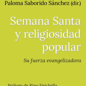 SEMANA SANTA Y RELIGIOSIDAD POPULAR SU FUERZA EVANGELIZADOR