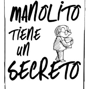 MANOLITO TIENE UN SECRETO