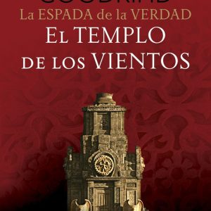 LA ESPADA DE LA VERDAD 4 EL TEMPLO DE LOS VIENTOS