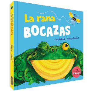 LA RANA BOCAZAS UN LIBRO POP-UP