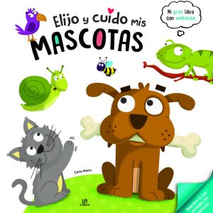 ELIJO Y CUIDO MIS MASCOTAS