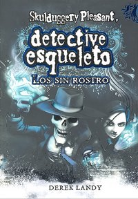 DETECTIVE ESQUELETO 3 LOS SIN ROSTRO