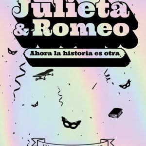 JULIETA & ROMEO AHORA LA HISTORIA ES OTRA