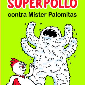 SUPERPOLLO CONTRA MISTER PALOMITAS