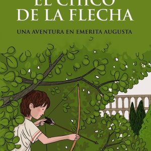 CHICO DE LA FLECHA,EL AVENTURA EMERITA AUGUSTA