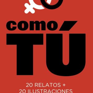 COMO TU 20 RELATOS 20 ILUSTRACIONES PARA LA IGUALDAD