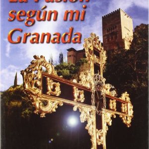 PASION SEGUN MI GRANADA ARGUVAL