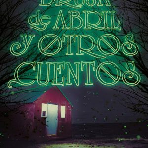 BRUJA DE ABRIL Y OTROS CUENTOS,LA