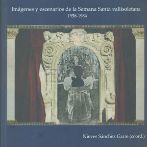 IMAGENES Y ESCENARIOS DE LA SEMANA SANTA VALLISOLETANA (1958