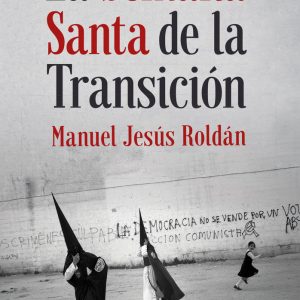 SEMANA SANTA DE LA TRANSICION,LA
