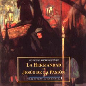HERMANDAD Y LA IMAGEN DE JESUS DE LA PASION, LA