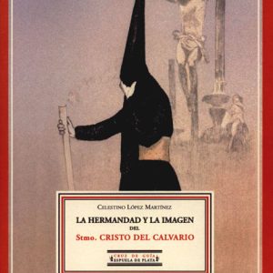 HERMANDAD Y LA IMAGEN DEL STMO,CRISTO DEL CALVARIO,LA