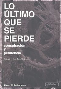 LO ULTIMO QUE SE PIERDE CONSPIRACION Y PENITENCIA