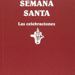 SEMANA SANTA, LAS CELEBRACIONES