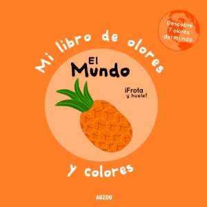 MI LIBRO DE OLORES Y COLORES EL MUNDO