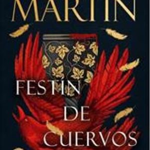 FESTIN DE CUERVOS CANCION DE HIELO Y FUEGO 4