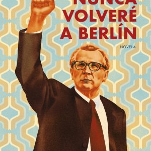 NUNCA VOLVERE A BERLIN