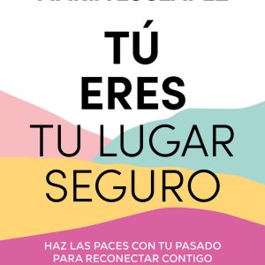 TU ERES TU LUGAR SEGURO