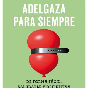 ADELGAZA PARA SIEMPRE