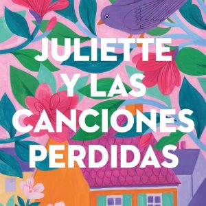 JULIETTE Y LAS CANCIONES PERDIDAS