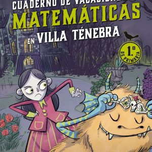 VILLA TENEBRA CUADERNO DE VACACIONES DE MATEMATICAS 1,? DE P