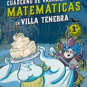 VILLA TENEBRA CUADERNO DE VACACIONES DE MATEMATICAS 3,? DE P