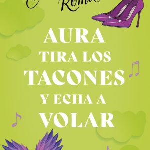 AURA TIRA LOS TACONES Y ECHA A VOLAR SERIE AURA 2