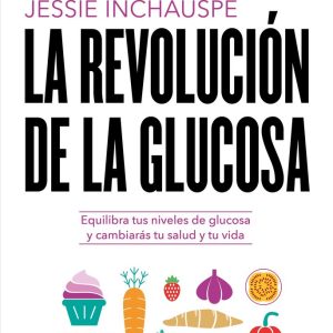 LA REVOLUCION DE LA GLUCOSA