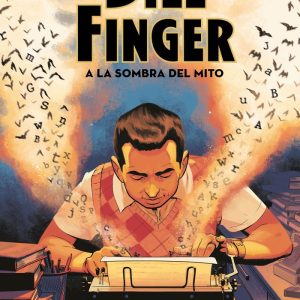 BILL FINGER A LA SOMBRA DE UN MITO