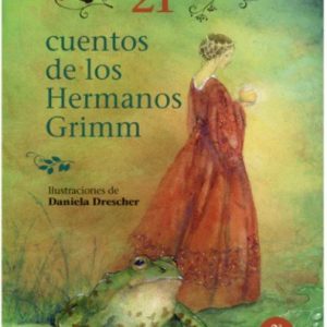 21 CUENTOS DE LOS HERMANOS GRIMM 2? ED