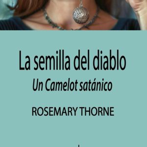 LA SEMILLA DEL DIABLO UN CAMELOT SATANICO