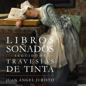 LIBROS SO?ADOS SEGUIDO DE TRAVESIAS DE TINTA