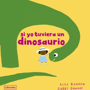 SI YO TUVIERA UN DINOSAURIO