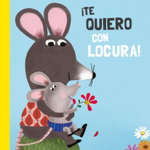 TE QUIERO CON LOCURA