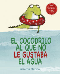 COCODRILO AL QUE NO LE GUSTABA EL AGUA,EL