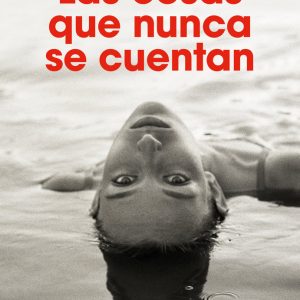 LAS COSAS QUE NUNCA SE CUENTAN