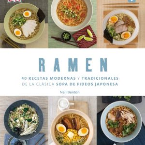 RAMEN 40 RECETAS MODERNAS Y TRADICIONALES