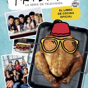 FRIENDS EL LIBRO DE COCINA OFICIAL