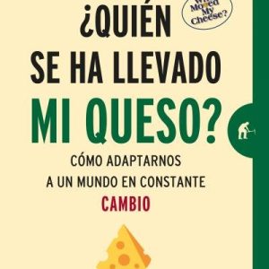 QUIEN SE HA LLEVADO MI QUESO