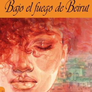 BAJO EL FUEGO DE BEIRUT