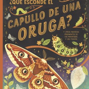 QUE ESCONDE EL CAPULLO DE UNA ORUGA