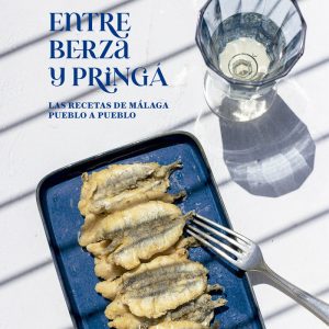 ENTRE BERZA Y PRINGA LAS RECETAS DE MALAGA PUEBLO A PUEBLO