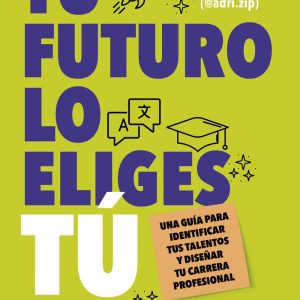 TU FUTURO LO ELIGES TU