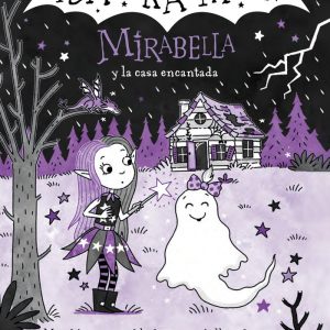 MIRABELLA 9 MIRABELLA Y LA CASA ENCANTADA