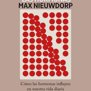 EL PODER DESCONOCIDO DE LAS HORMONAS