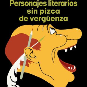 PERSONAJES LITERARIOS SIN PIZCA DE VERGUENZA